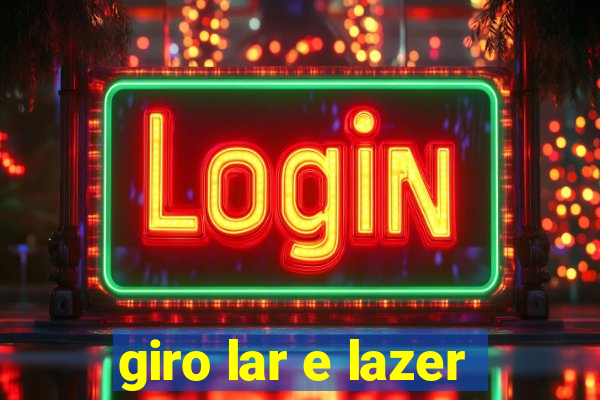 giro lar e lazer